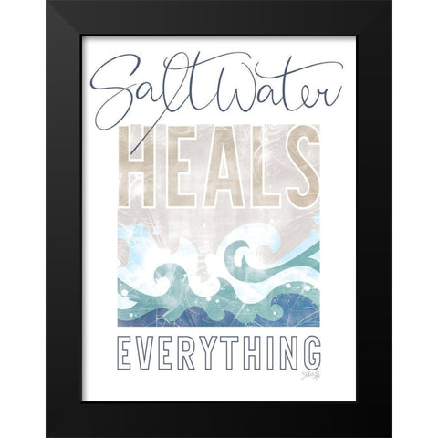 Saltwater Heals Everything Black Modern Wood Framed Art Print by Rae, Marla