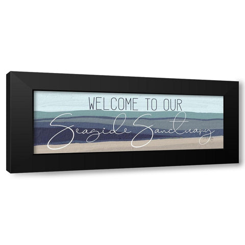 Welcome to Our Seaside Sanctuary Black Modern Wood Framed Art Print with Double Matting by Rae, Marla