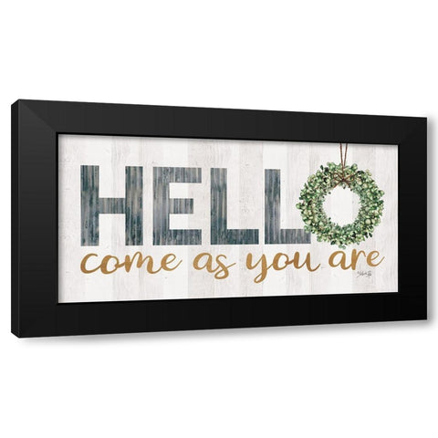 Hello - Come as You Are Black Modern Wood Framed Art Print by Rae, Marla