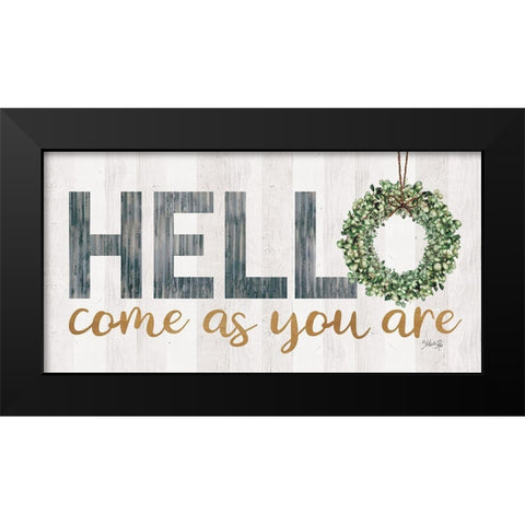 Hello - Come as You Are Black Modern Wood Framed Art Print by Rae, Marla