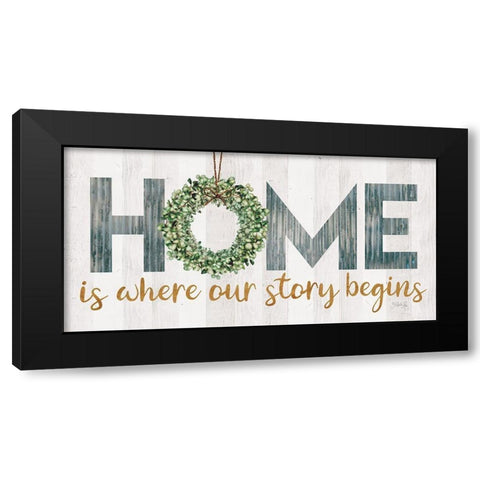 Home is Where Our Story Begins Black Modern Wood Framed Art Print with Double Matting by Rae, Marla