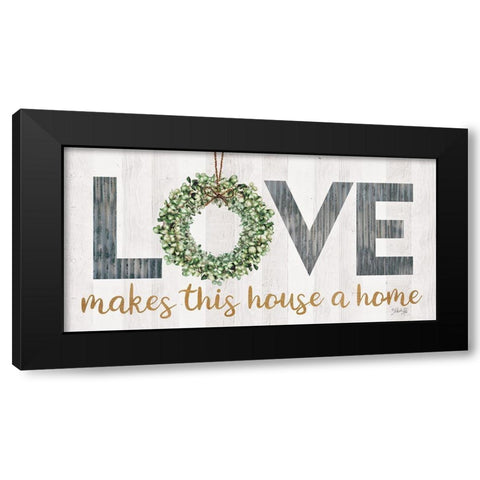 Love Makes This House a Home with Wreath Black Modern Wood Framed Art Print by Rae, Marla