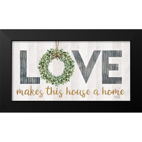 Love Makes This House a Home with Wreath Black Modern Wood Framed Art Print by Rae, Marla