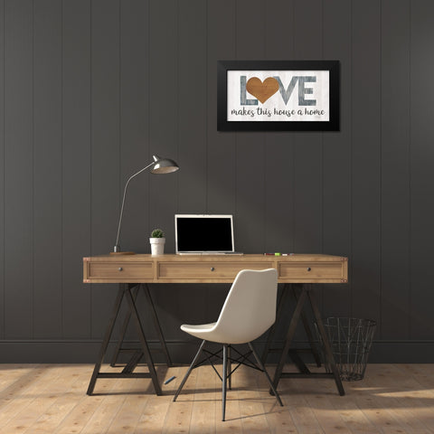 Love Makes This House a Home with Heart Black Modern Wood Framed Art Print by Rae, Marla