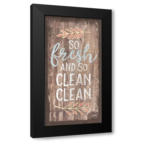 So Fresh and So Clean Clean Black Modern Wood Framed Art Print by Michelle, Misty