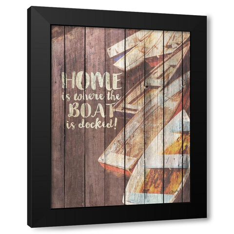 Home is Where the Boat is Docked Black Modern Wood Framed Art Print by Michelle, Misty