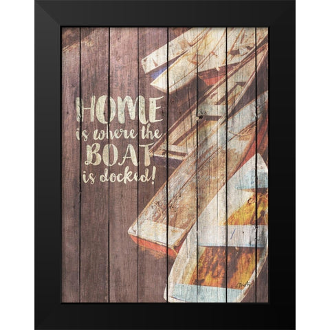 Home is Where the Boat is Docked Black Modern Wood Framed Art Print by Michelle, Misty