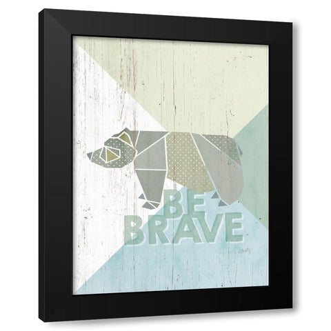 Be Brave Bear Black Modern Wood Framed Art Print with Double Matting by Michelle, Misty