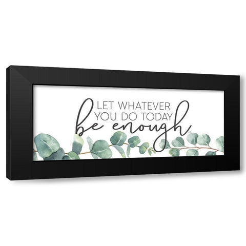 Be Enough Black Modern Wood Framed Art Print with Double Matting by Michelle, Misty