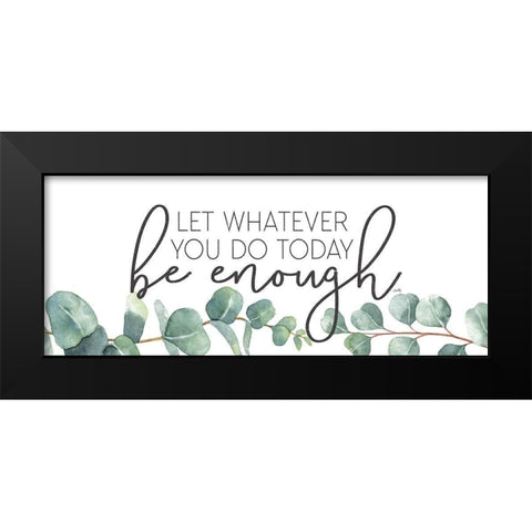 Be Enough Black Modern Wood Framed Art Print by Michelle, Misty