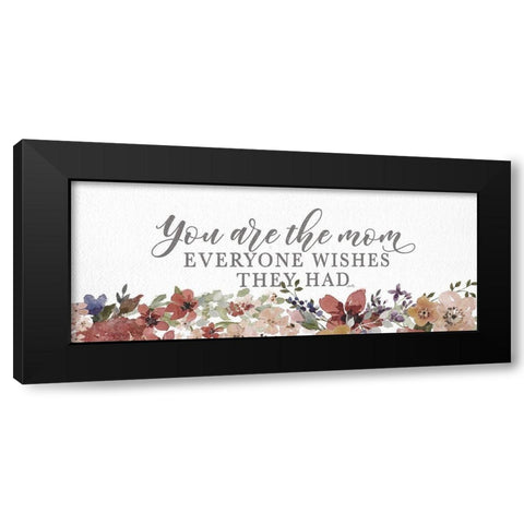 You Are the Mom  Black Modern Wood Framed Art Print by Michelle, Misty