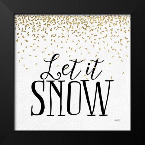 Let it Snow Black Modern Wood Framed Art Print by Michelle, Misty