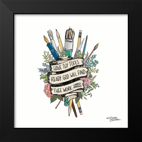 Have Thy Tools Ready Black Modern Wood Framed Art Print by Norman, Michele