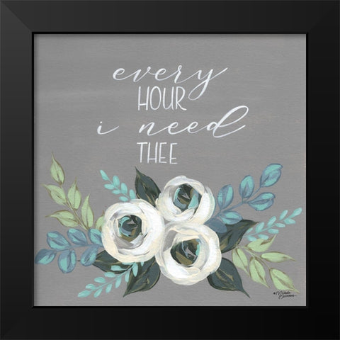 Every Hour I Need Thee Black Modern Wood Framed Art Print by Norman, Michele