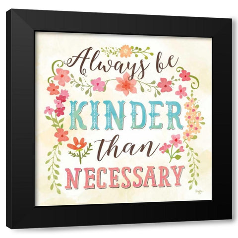 Kinder Than Necessary Black Modern Wood Framed Art Print by Mollie B.
