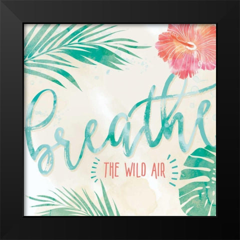 Breathe the Wild Air Black Modern Wood Framed Art Print by Mollie B.