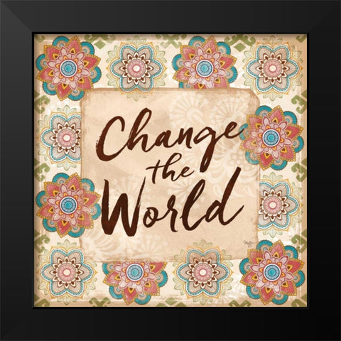 Change the World Black Modern Wood Framed Art Print by Mollie B.