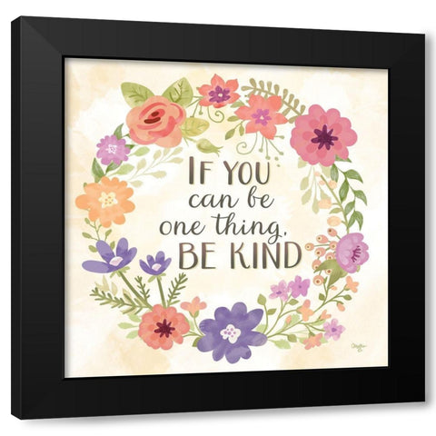If you Can be One Thing Black Modern Wood Framed Art Print by Mollie B.