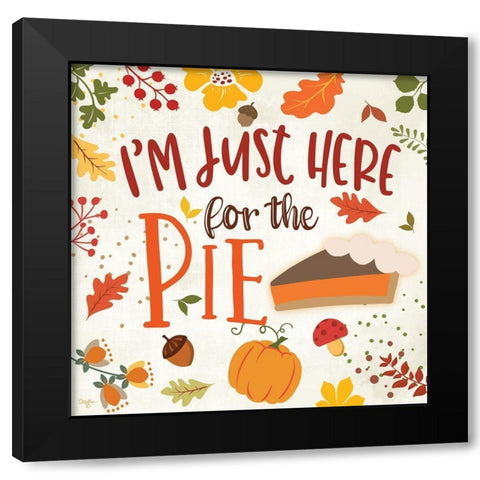 Im Just Here for the Pie Black Modern Wood Framed Art Print with Double Matting by Mollie B.