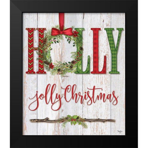 Holly Jolly Christmas Black Modern Wood Framed Art Print by Mollie B.