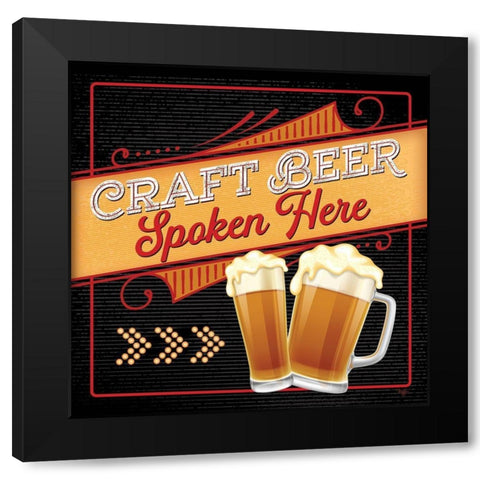 Craft Beer Spoken Here Black Modern Wood Framed Art Print by Mollie B.