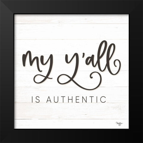 My Yall is Authentic Black Modern Wood Framed Art Print by Mollie B.