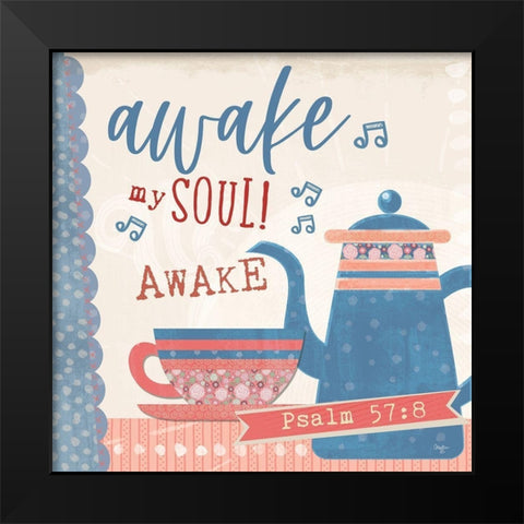 Awake My Soul Black Modern Wood Framed Art Print by Mollie B.