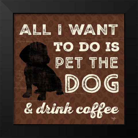 All I Want Black Modern Wood Framed Art Print by Mollie B.