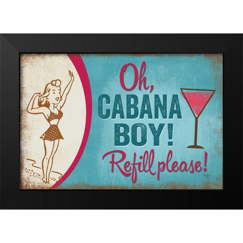 Oh Cabana Boy! Black Modern Wood Framed Art Print by Mollie B.