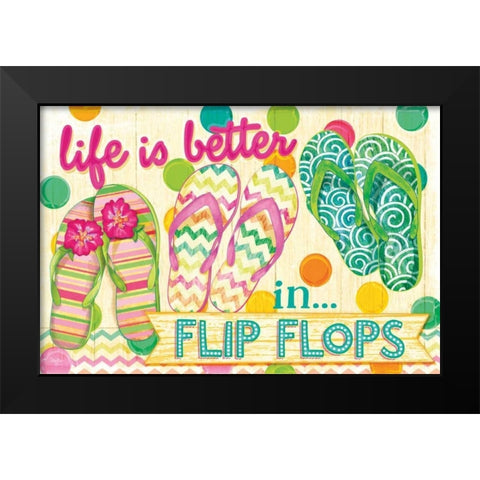 Life is Better in Flip Flops Black Modern Wood Framed Art Print by Mollie B.