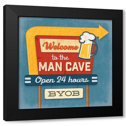 Welcome to the Man Cave Black Modern Wood Framed Art Print by Mollie B.