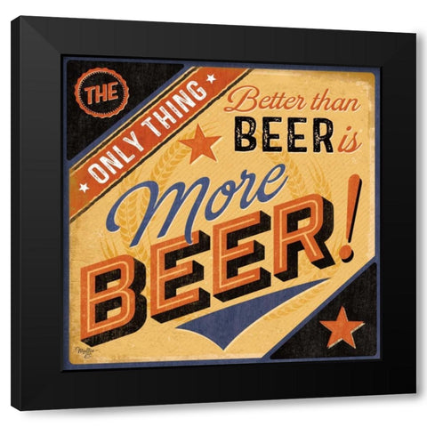 More Beer Black Modern Wood Framed Art Print with Double Matting by Mollie B.