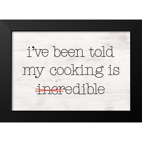 Ive Been Told My Cooking is Edible Black Modern Wood Framed Art Print by Masey St. Studios