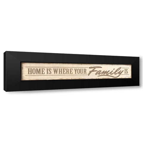 Home Isâ€¦ Black Modern Wood Framed Art Print by Rader, Lauren