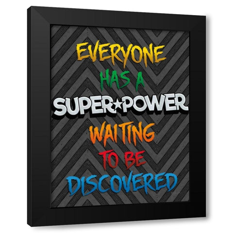 Everyone Has a Super Power Black Modern Wood Framed Art Print with Double Matting by Rader, Lauren