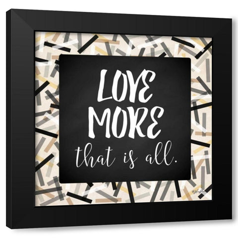 Love More Black Modern Wood Framed Art Print with Double Matting by Rader, Lauren