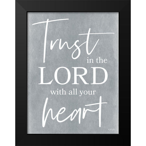 Trust in the Lord Black Modern Wood Framed Art Print by Rader, Lauren