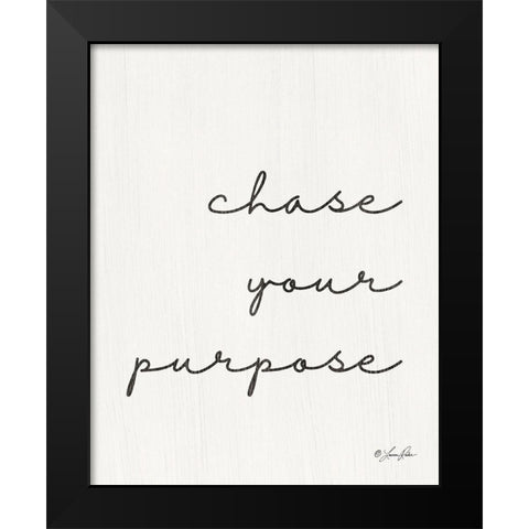 Chase Your Purpose   Black Modern Wood Framed Art Print by Rader, Lauren