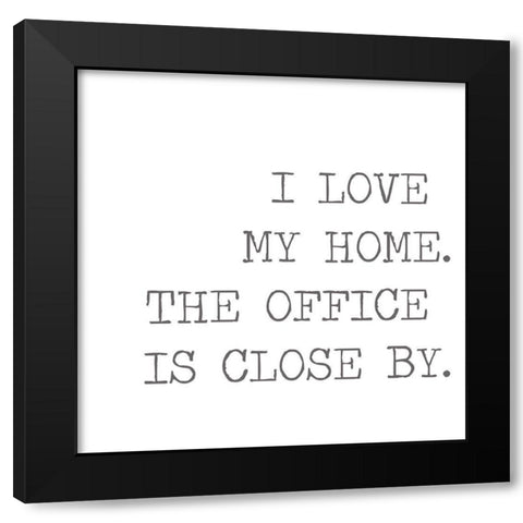 I Love My Home Black Modern Wood Framed Art Print with Double Matting by Rader, Lauren