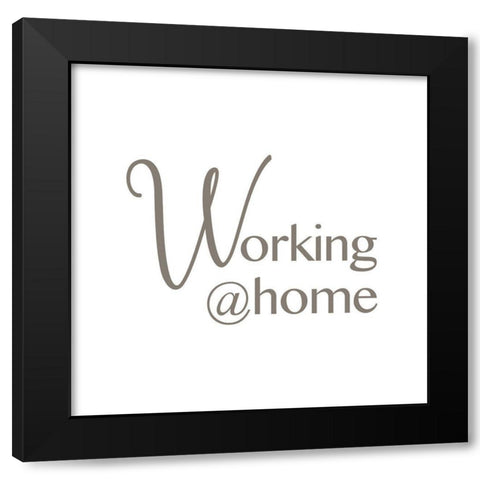 Working @ Home Black Modern Wood Framed Art Print by Rader, Lauren