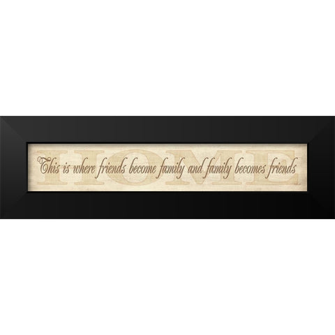 Friends Become Family Black Modern Wood Framed Art Print by Rader, Lauren