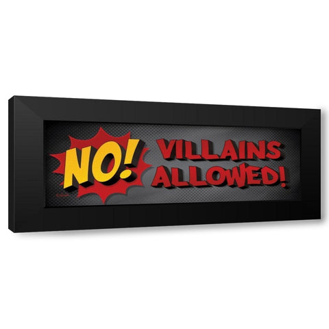No Villains Allowed! Black Modern Wood Framed Art Print by Rader, Lauren