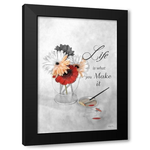 Life is What You Make It Black Modern Wood Framed Art Print with Double Matting by Vieira, Robin-Lee