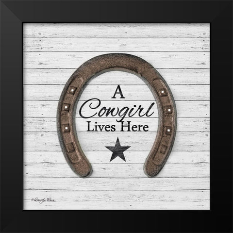 A Cowgirl Lives Here Black Modern Wood Framed Art Print by Vieira, Robin-Lee
