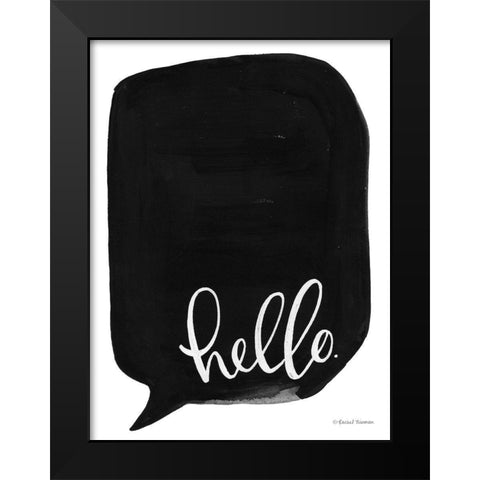 Hello Black Modern Wood Framed Art Print by Nieman, Rachel