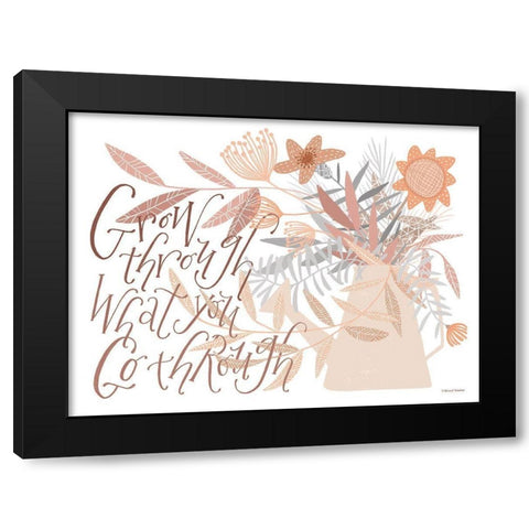 Grow Through What You Go Through Black Modern Wood Framed Art Print with Double Matting by Nieman, Rachel