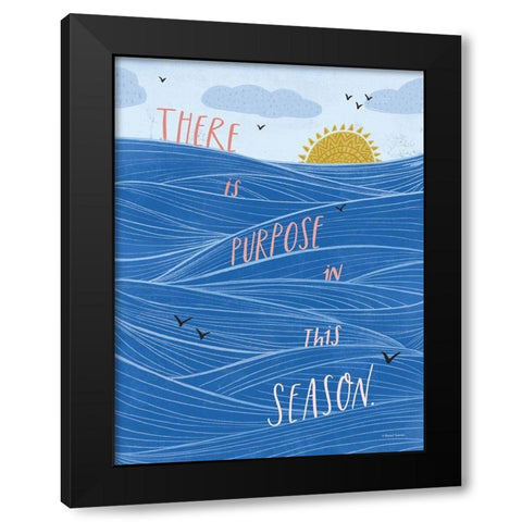 There is Purpose Black Modern Wood Framed Art Print with Double Matting by Nieman, Rachel