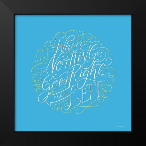 Turn Left Black Modern Wood Framed Art Print by Nieman, Rachel