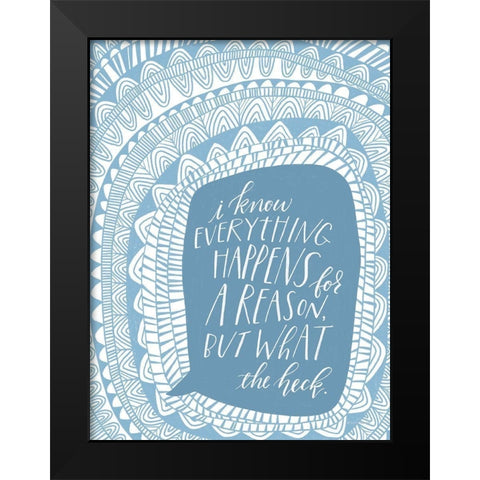 Everything Happens for a Reason Black Modern Wood Framed Art Print by Nieman, Rachel