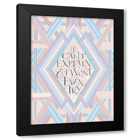 I Cant Explain Black Modern Wood Framed Art Print with Double Matting by Nieman, Rachel